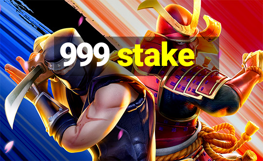 999 stake