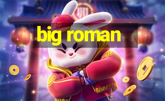 big roman