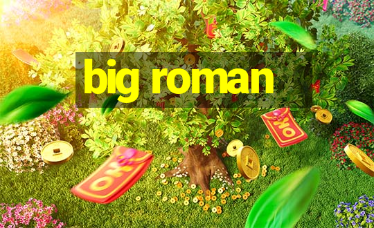 big roman