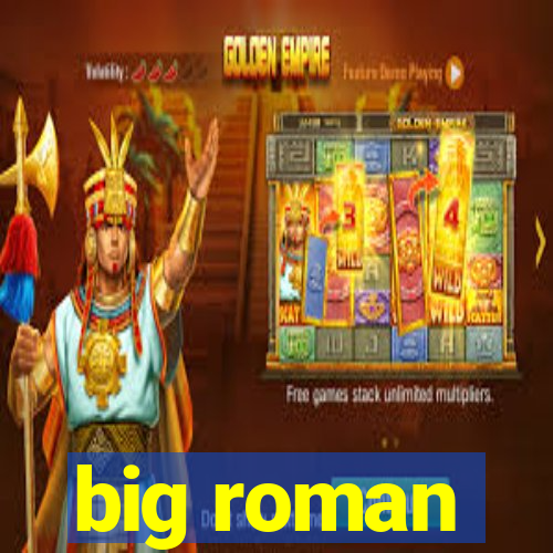 big roman