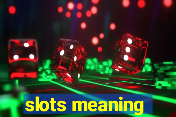 slots meaning