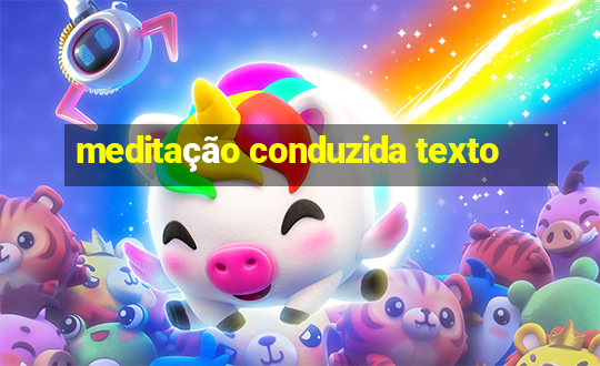 meditação conduzida texto