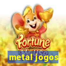 metal jogos