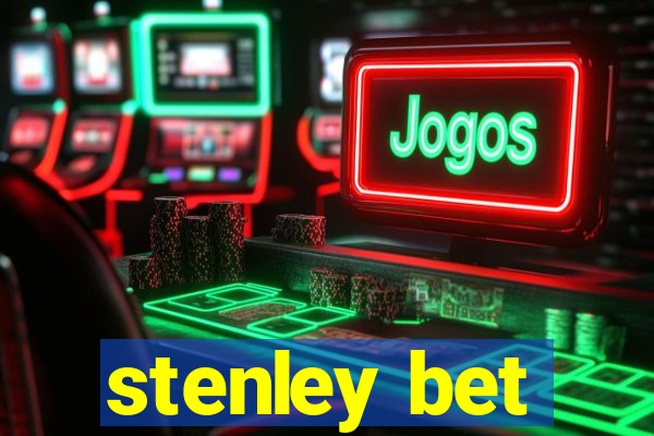 stenley bet