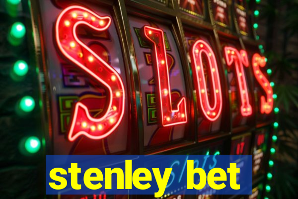 stenley bet