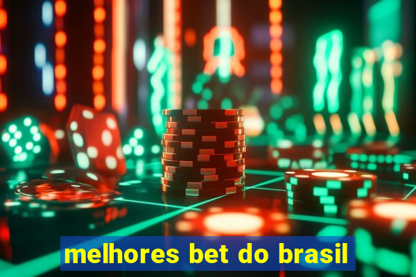 melhores bet do brasil