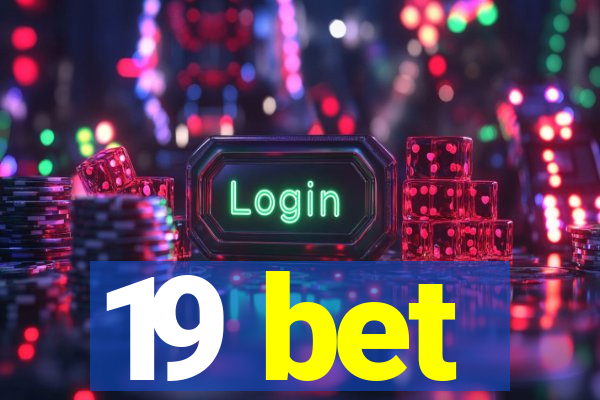 19 bet