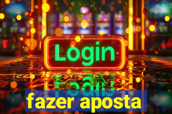 fazer aposta