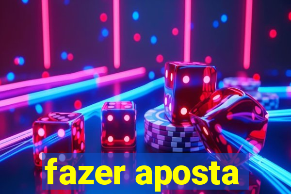 fazer aposta