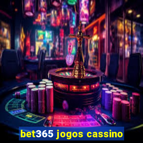 bet365 jogos cassino