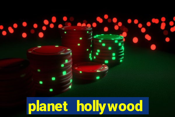 planet hollywood casino and resort