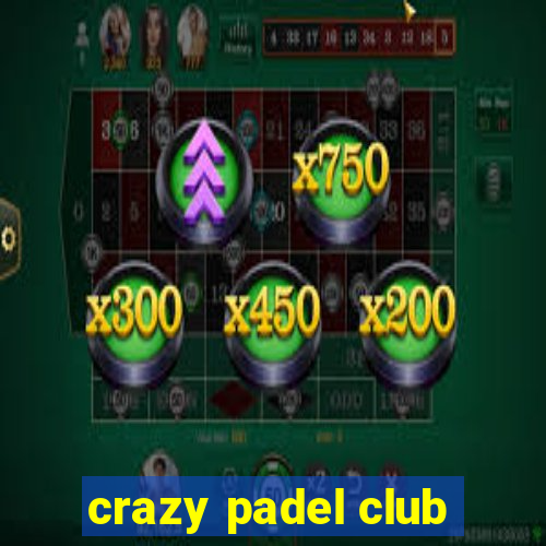 crazy padel club