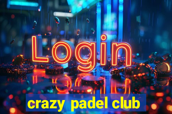 crazy padel club