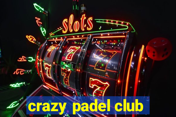 crazy padel club