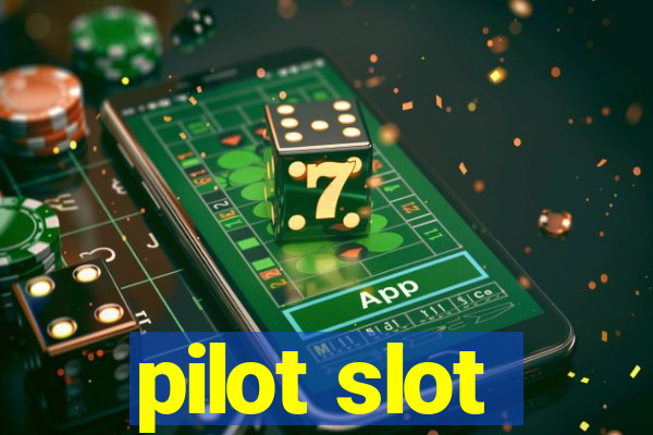 pilot slot