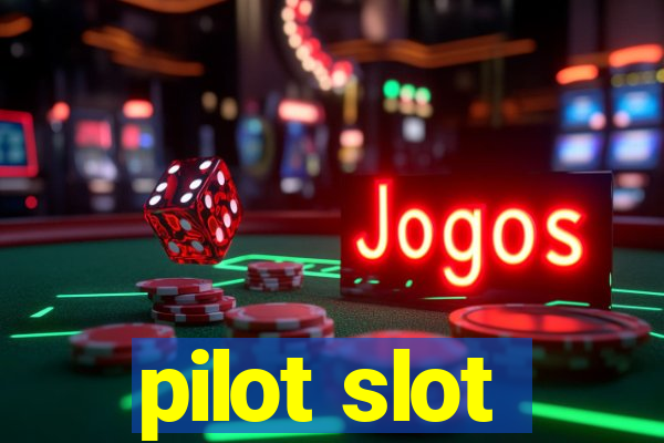 pilot slot