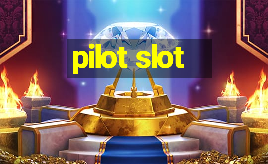 pilot slot