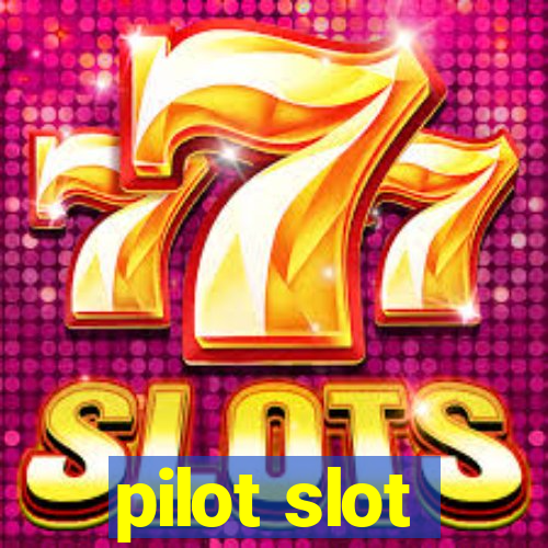 pilot slot