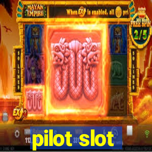 pilot slot