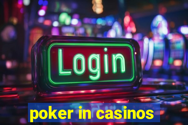 poker in casinos