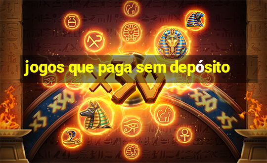 jogos que paga sem depósito