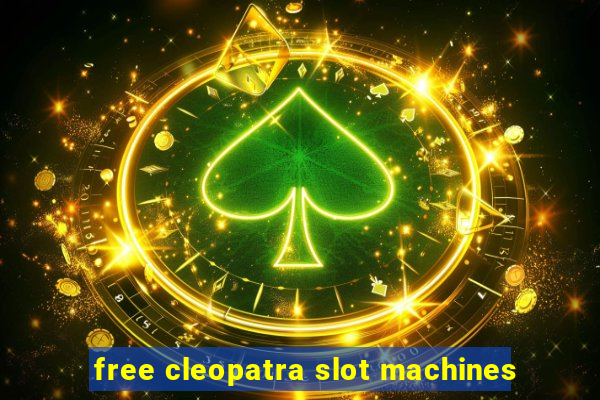 free cleopatra slot machines