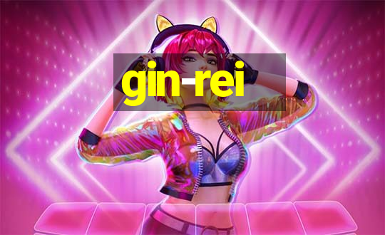 gin-rei