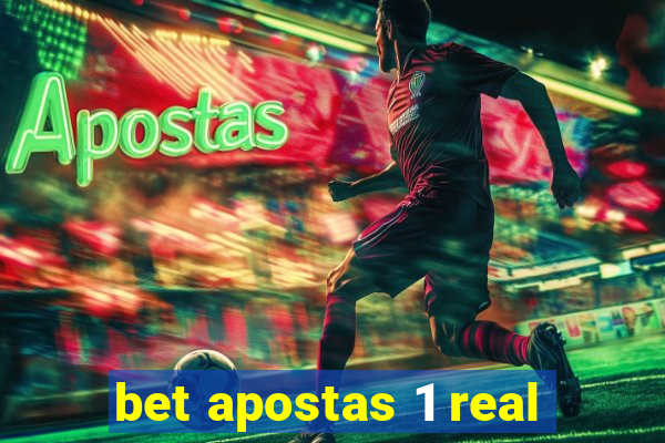 bet apostas 1 real