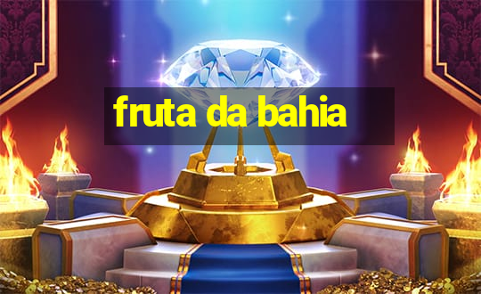 fruta da bahia