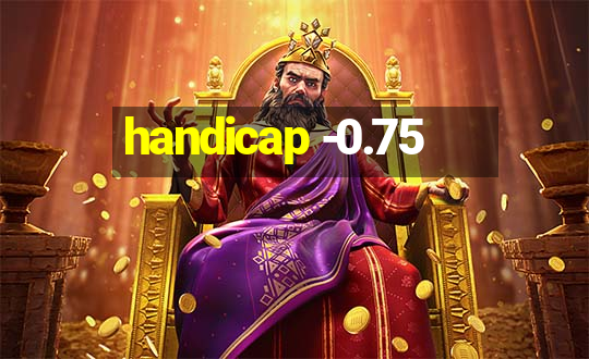 handicap -0.75