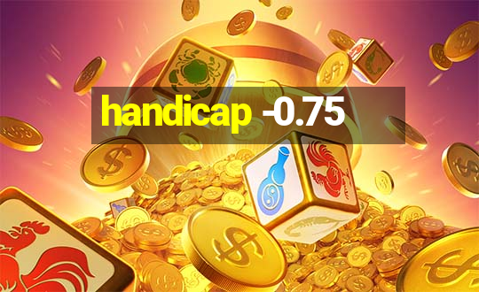 handicap -0.75