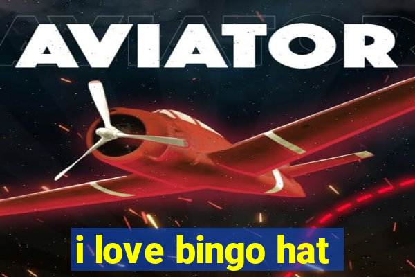 i love bingo hat