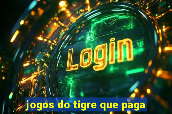 jogos do tigre que paga