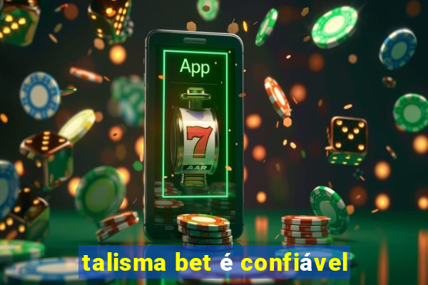 talisma bet é confiável