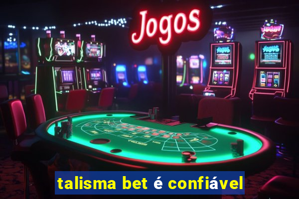 talisma bet é confiável