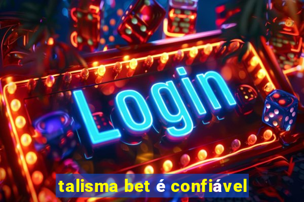 talisma bet é confiável