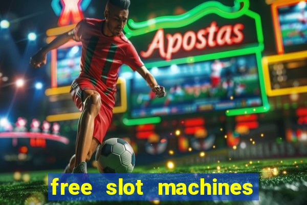 free slot machines casino games