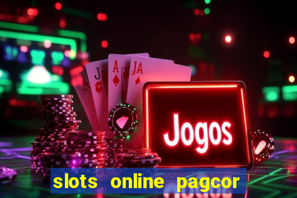 slots online pagcor real casino