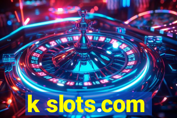 k slots.com