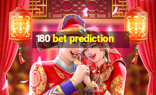 180 bet prediction