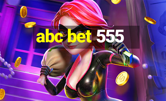 abc bet 555