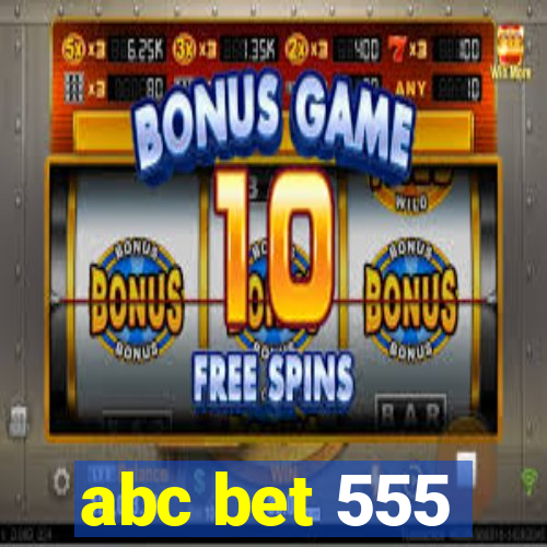 abc bet 555