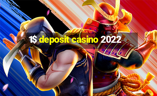 1$ deposit casino 2022