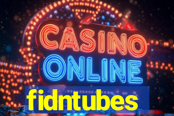 fidntubes