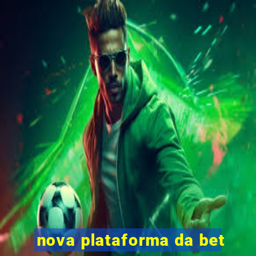 nova plataforma da bet