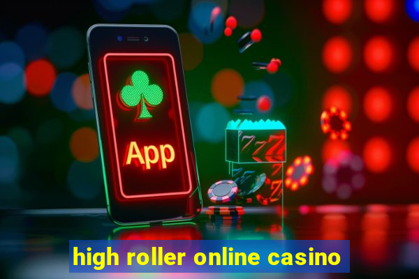 high roller online casino