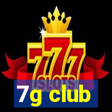 7g club