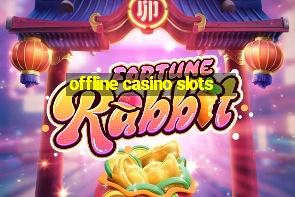 offline casino slots