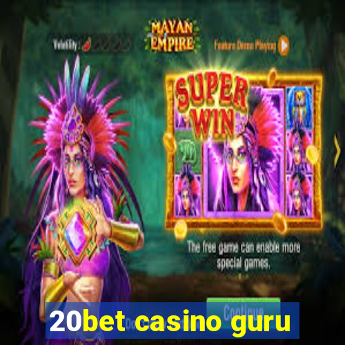 20bet casino guru