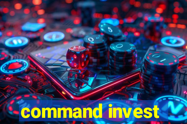 command invest